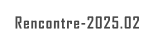 Rencontre-2025.02