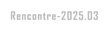 Rencontre-2025.03