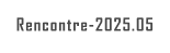 Rencontre-2025.05