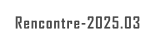 Rencontre-2025.03