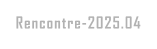 Rencontre-2025.04