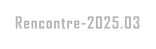 Rencontre-2025.03
