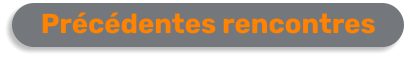 Précédentes rencontres