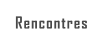 Rencontres